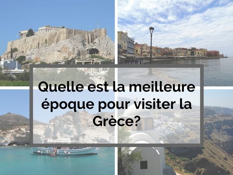 Quelle est la meilleure époque pour visiter la Grèce?