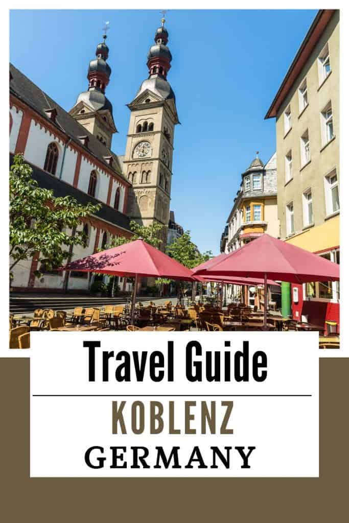 A Guide to Koblenz, Germany with the best things to do in Koblenz Germany