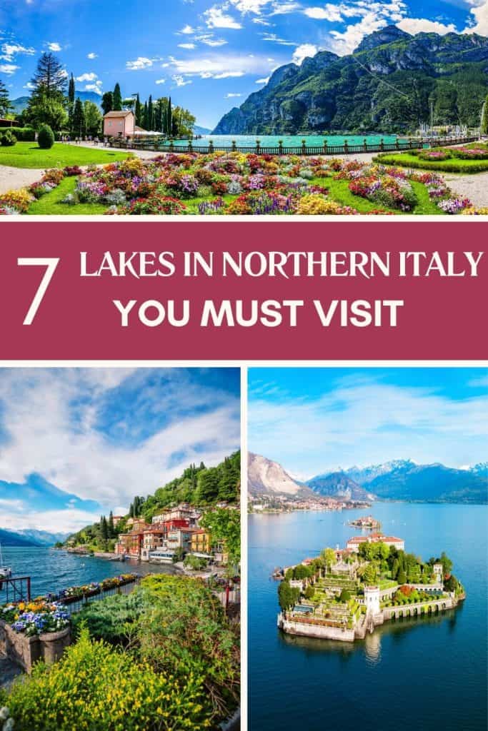 Planning a trip to the lakes in Northern Italy and looking for information?Find here  7 lakes in Northern Italy you must visit.