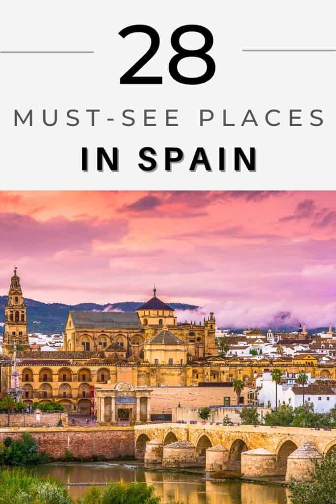 Looking for the best places to visit in Spain? Find here 28 famous places to explore in Spain on your next trip.